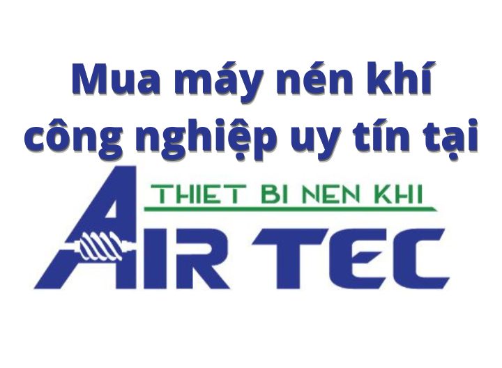 Mua máy nén khí công nghiệp tại Airtec 3 Mua máy nén khí công nghiệp tại Airtec