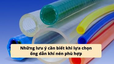 Những lưu ý cần biết khi lựa chọn ống dẫn khí nén phù hợp