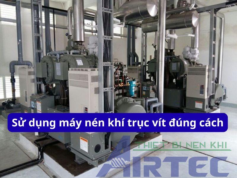 sử dụng máy nén khí trục vít đúng cách